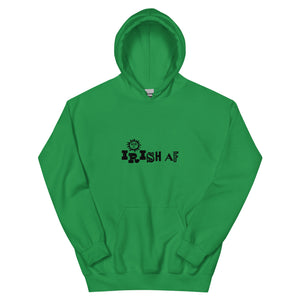 Irish AF Hoodie - perfect for you even if you are .0001% Irish or just an Irish wanna be
